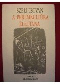Szeli István - A peremkultúra élettana