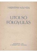 Harsányi Kálmán - Utolsó fölgyúlás (aláírt)