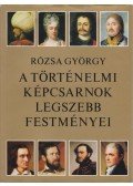 Rózsa György - A Történelmi Képcsarnok legszebb festményei