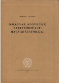Mészöly Gedeon - Ómagyar szövegek nyelvtörténeti magyarázatokkal