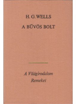 H.G. Wells - A bűvös bolt H.G. Wells - A bűvös bolt, Budapest 1973 antikvár könyv