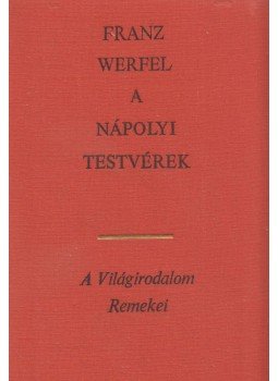 Franz Werfel - A nápolyi testvérek Franz Werfel - A nápolyi testvérek, Budapest 1972 antikvár könyv