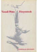 Vasadi Péter - Fényromok