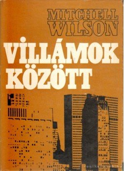 Wilson, Mitchell - Villámok között Wilson, Mitchell - Villámok között, Budapest 1968 antikvár könyv