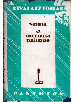 Franz Werfel - Az érettségi találkozó Franz Werfel - Az érettségi találkozó, Budapest 0 antikvár könyv