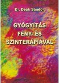Deák Sándor - Gyógyítás fény- és színterápiával