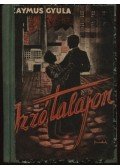 Zaymus Gyula - Izzó talajon