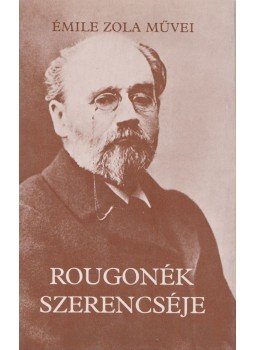 Émile Zola - Rougonék szerencséje Émile Zola - Rougonék szerencséje, Budapest 1984 antikvár könyv