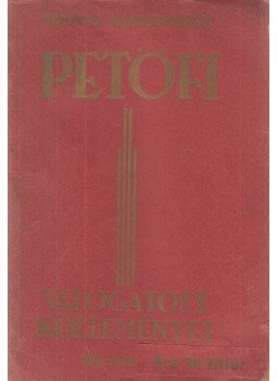 Petőfi Sándor - Petőfi válogatott költeményei Petőfi Sándor - Petőfi válogatott költeményei, Budapest 0 antikvár könyv