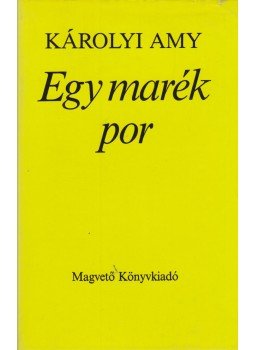 Károlyi Amy - Egy marék por Károlyi Amy - Egy marék por, Budapest 1988 antikvár könyv