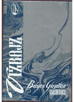 Báger Gusztáv - Báger Gusztáv versei Báger Gusztáv - Báger Gusztáv versei, 1999 antikvár könyv
