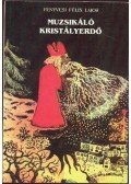 Fenyvesi Félix Lajos - Muzsikáló kristályerdő