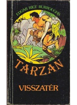 Edgar Rice Burroughs - Tarzan visszatér Edgar Rice Burroughs - Tarzan visszatér, Budapest 1989 antikvár könyv