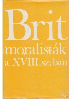 Márkus György - Brit moralisták a XVIII. században Márkus György - Brit moralisták a XVIII. században, Budapest 1977 antikvár könyv