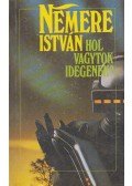Nemere István - Hol vagytok Idegenek?