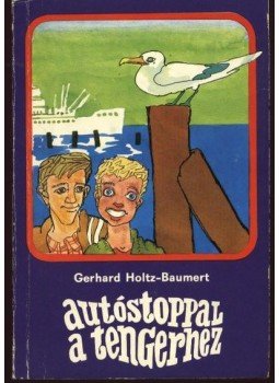 Baumert Gerhard Holtz - Autóstoppal a tengerhez