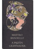 Bandello, Matteo - A pajzán griffmadár