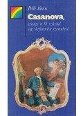 Pelle János - Casanova, avagy a 18. század egy kalandor szemével
