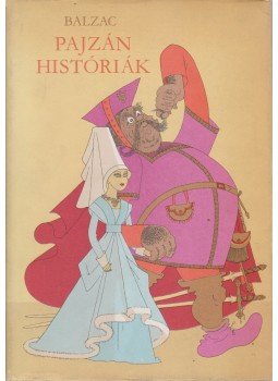 Honoré de Balzac - Pajzán históriák Honoré de Balzac - Pajzán históriák, Budapest 1980 antikvár könyv