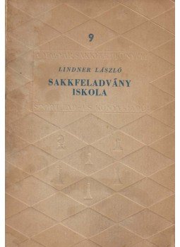 Lindner László - Sakkfeladvány iskola Lindner László - Sakkfeladvány iskola, 1954 antikvár könyv