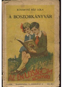 Kosáryné Réz Lola - A boszorkányvár Kosáryné Réz Lola - A boszorkányvár, Budapest 1927 antikvár könyv