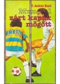 T. András Emil - Mundial zárt kapuk mögött