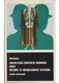 Woznicka, Ludwika - Fantasztikus bűntények krónikája avagy különös és hátborzongató históriák