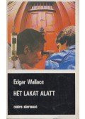 Edgar Wallace - Hét lakat alatt