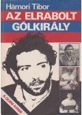 Hámori Tibor - Az elrabolt gólkirály
