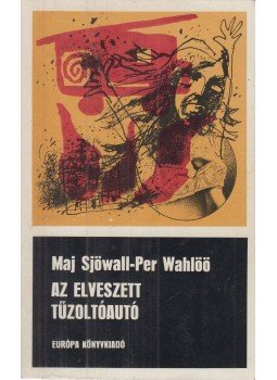 Wahlöö, Per, Sjöwall, Maj - Az elveszett tűzoltóautó Wahlöö, Per, Sjöwall, Maj - Az elveszett tűzoltóautó, Budapest 1981 antikvár könyv