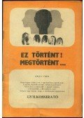 Lukács Tibor - Ez történt - Megtörtént!