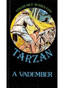 Edgar Rice Burroughs - Tarzan a vadember Edgar Rice Burroughs - Tarzan a vadember, Budapest 1988 antikvár könyv