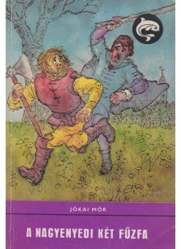 Jókai Mór - A nagyenyedi két fűzfa Jókai Mór - A nagyenyedi két fűzfa, Budapest 1978 antikvár könyv