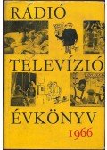 Boros János,Láng György,Simonffy Géza,Gyenes György,Szücs Andor,Petur György - Rádió és televízió évkönyv 1966