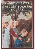 Chastel, André - Fabulák, formák, figurák