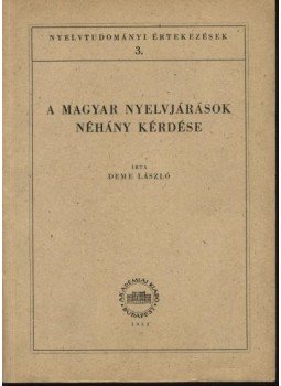 Deme László - A magyar nyelvjárások néhány kérdése Deme László - A magyar nyelvjárások néhány kérdése, Budapest 1953 antikvár könyv