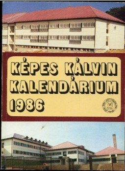 Szerkesztőbizottság - Képes Kálvin Kalendárium 1986