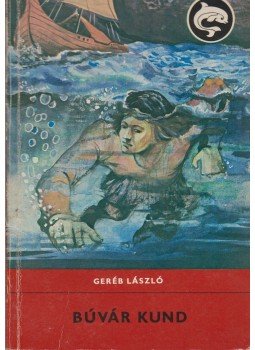 Geréb László - Búvár Kund Geréb László - Búvár Kund, Budapest 1976 antikvár könyv