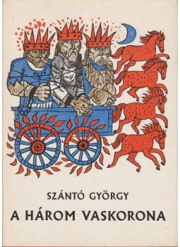 Szántó György - A három vaskorona Szántó György - A három vaskorona, Budapest 1975 antikvár könyv
