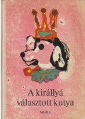 T. Aszódi Éva - A királlyá választott kutya