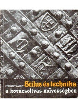 Pereházy Károly - Stílus és technika a kovácsoltvas-művességben Pereházy Károly - Stílus és technika a kovácsoltvas-művességben, Budapest 1986 antikvár könyv