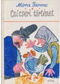 Móra Ferenc - Csicseri történet