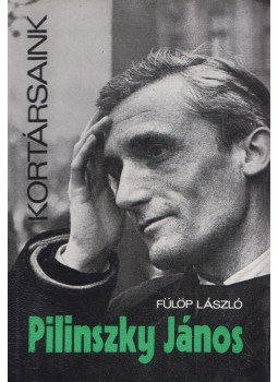 Fülöp László - Pilinszky János Fülöp László - Pilinszky János, Budapest 1977 antikvár könyv