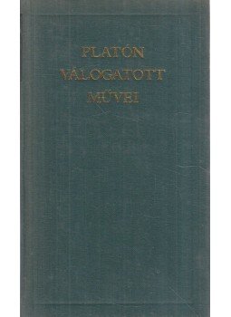 Platón - Platón válogatott művei Platón - Platón válogatott művei, Budapest 1983 antikvár könyv