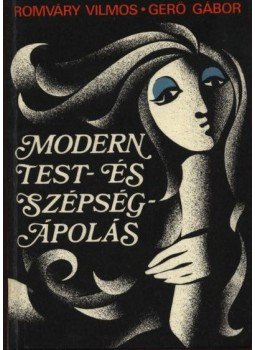 Romváry Vilmos, Gerő Gábor - Modern test- és szépségápolás