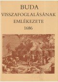 Szakály Ferenc - Buda visszafoglalásának emlékezete 1686