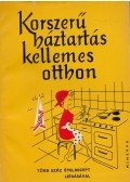 Pataki Mária,Kelemen Zsuzsa,Molnár Anna - Korszerű háztartás - kellemes otthon