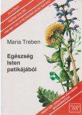 Maria Treben - Egészség Isten patikájából