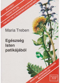 Maria Treben - Egészség Isten patikájából Maria Treben - Egészség Isten patikájából, Budapest 0 antikvár könyv