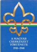 Gergely Ferenc - A magyar cserkészet története 1910-1948